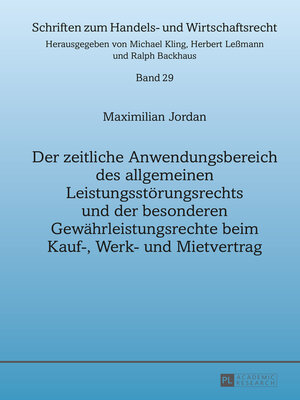 cover image of Der zeitliche Anwendungsbereich des allgemeinen Leistungsstörungsrechts und der besonderen Gewährleistungsrechte beim Kauf-, Werk- und Mietvertrag